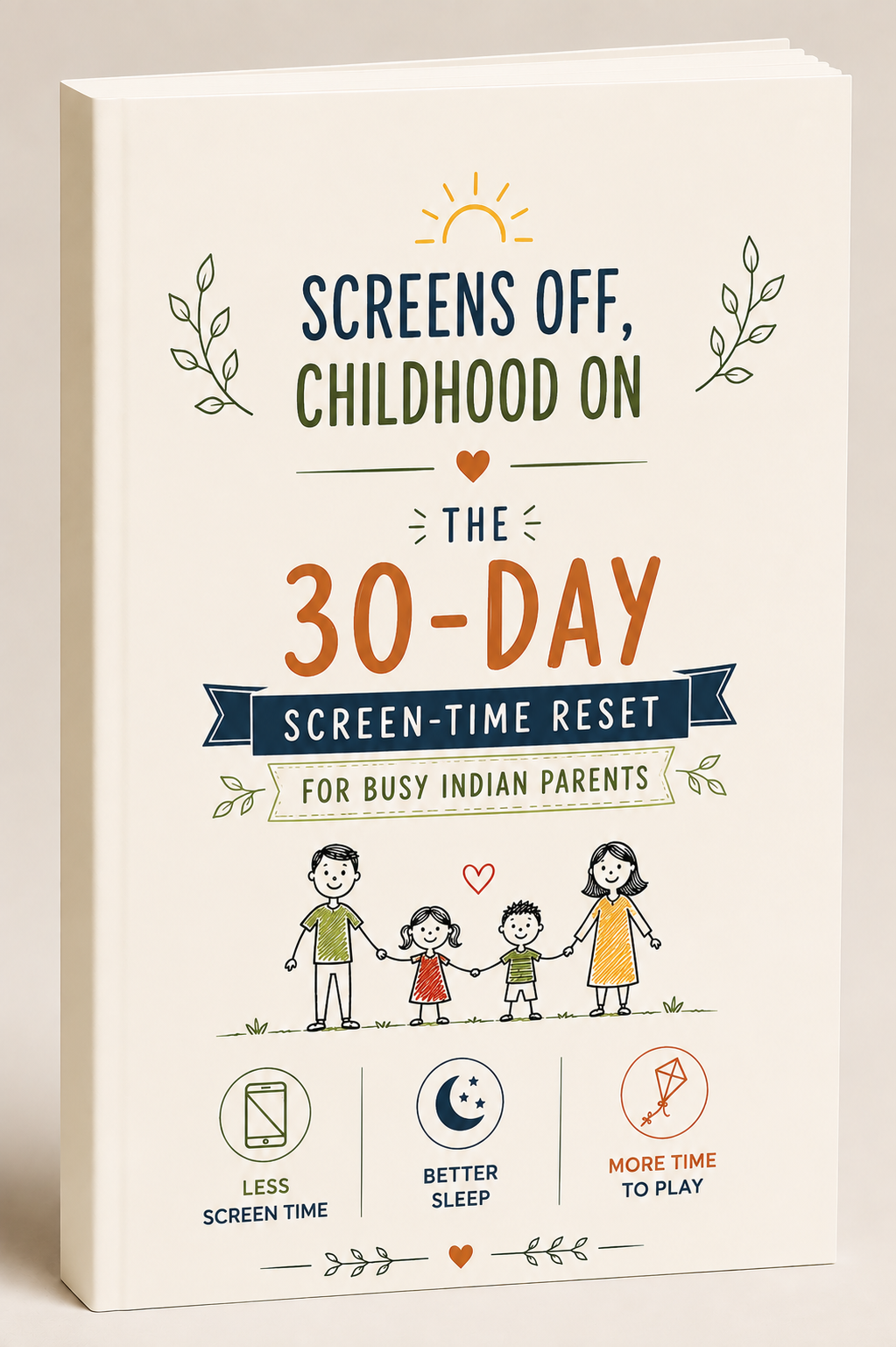 Screens Off, Childhood On — The 30-Day Screen-Time Reset for Busy Indian Parents (eBook)